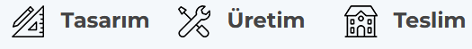 Tasarım Üretim Teslim